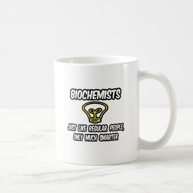 Biokemister.. som vanliga människor, bara smartare kaffemugg (Höger)