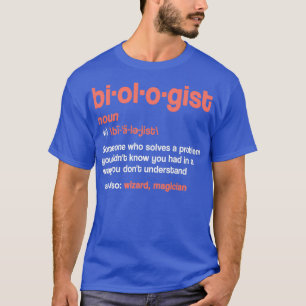 Biolog Definition Noun Gift Funny Biolog Job T Shirt
