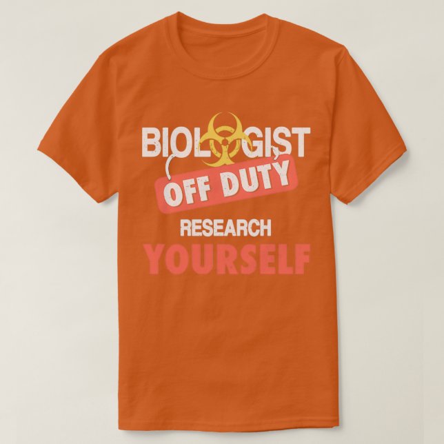 Biolog off Duty Research Yourself Gift Funny Bi T Shirt (Design framsida)