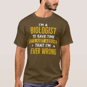Biologen har aldrig fel t shirt