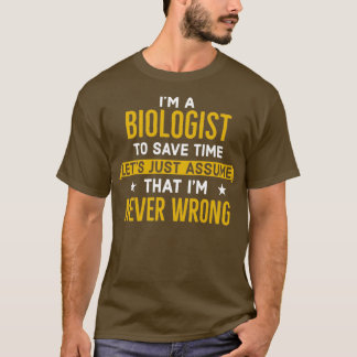 Biologen har aldrig fel t shirt