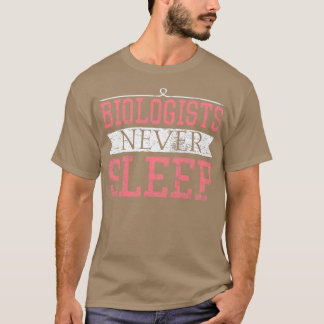 Biologer sover aldrig Gift-nuny biologer T Shirt