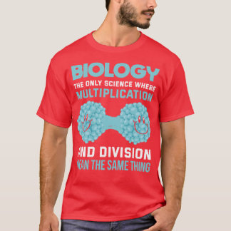 Biologi är den enda vetenskapen där multiplikation t shirt