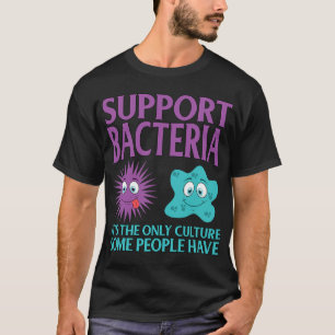 Biologi Biolog Support Bacteria Funny T Shirt
