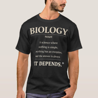 Biologi Det Beror På Rolig Vetenskaplig Definition T Shirt