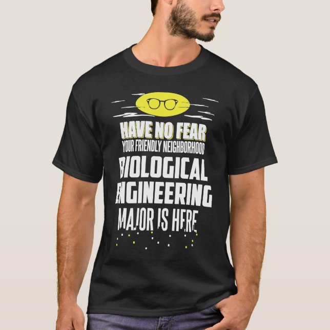Biological Engineering Major  Have No Fear T Shirt (Framsida)