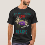 Biologilärare Kärlek Brains Funny Science Hallowed T Shirt<br><div class="desc">Biologilärare Kärlek Brains Funny Science Halloween School</div>