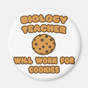 Biologilärare.. Kommer att arbeta för cookies Magnet
