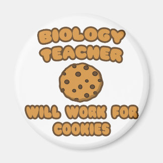 Biologilärare.. Kommer att arbeta för cookies Magnet