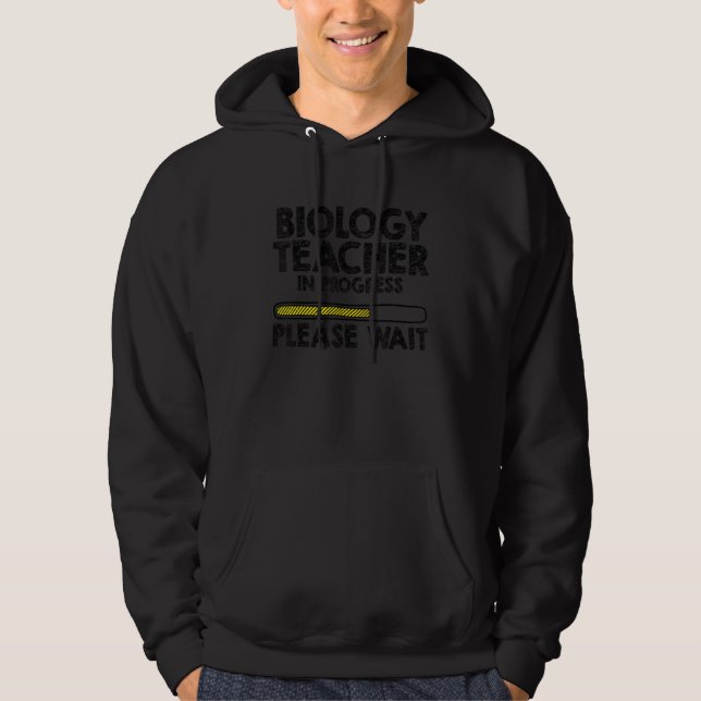 Biology Teacher In Progress Science High School Te Hoodie (Framsida)