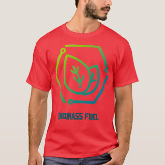 Biomass Fuel T Shirt