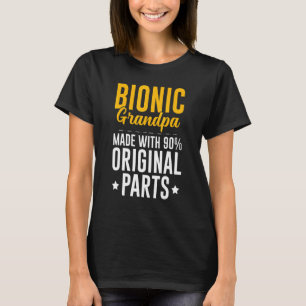 Bionic Grandpa Manar Knee Hip Replacement 90 Origi T Shirt