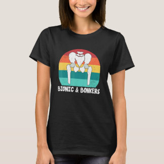 Bionisk Och Tokig Höftledsproteskirurgi T Shirt