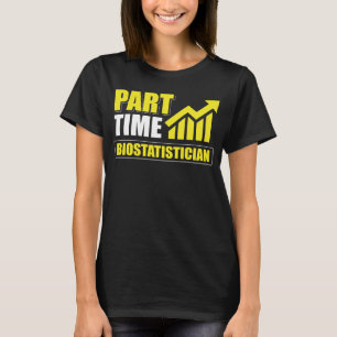 Biostatistiker för deltid t shirt