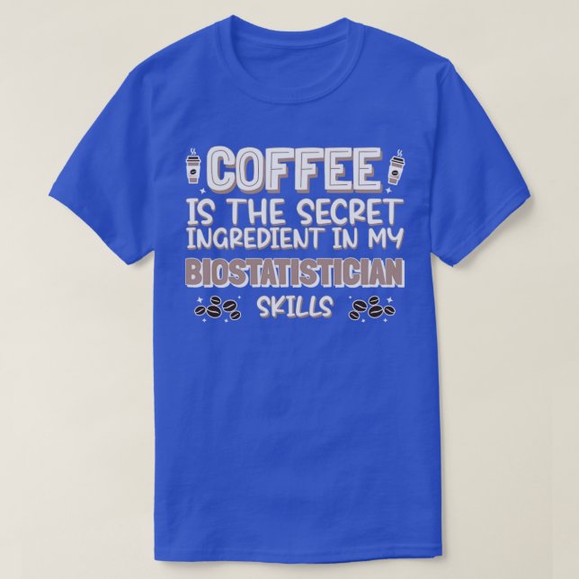Biostatistiker för kaffe älskare t shirt (Design framsida)