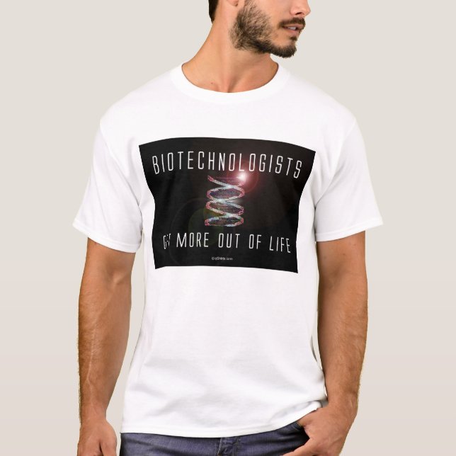 Biotechnologists får mer ut ur liv t shirt (Framsida)