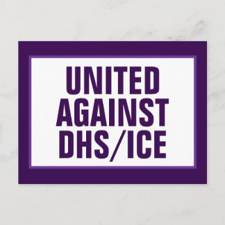Bipartisan United Against DHS/ICE/CBP Vykort