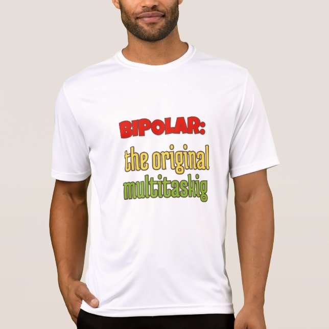 BIPOLAR:DEN URSPRUNGLIGA MULTITASKNINGEN T SHIRT (Framsida)