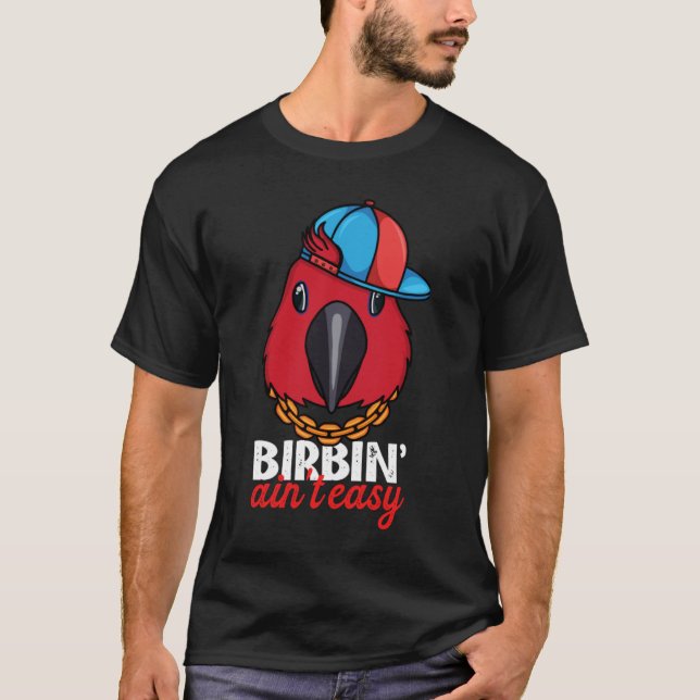 Birbing Ain't Easy Parrot I Female Eclectus T Shirt (Framsida)