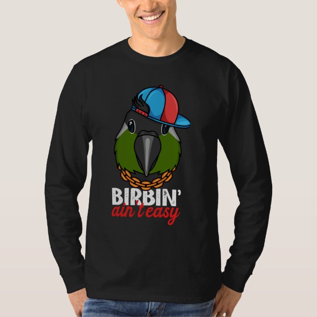 Birbing Ain't Easy Parrot I Green Cheek Conure T Shirt (Framsida)