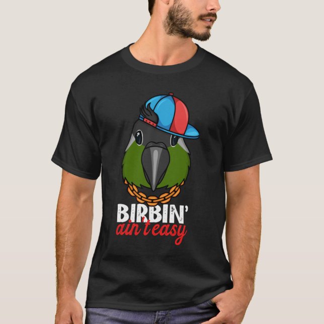 Birbing Ain't Easy Parrot I Green Cheek Conure T Shirt (Framsida)