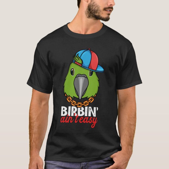 Birbing Ain't Easy Parrot I Yellow naped Amazon T Shirt (Framsida)