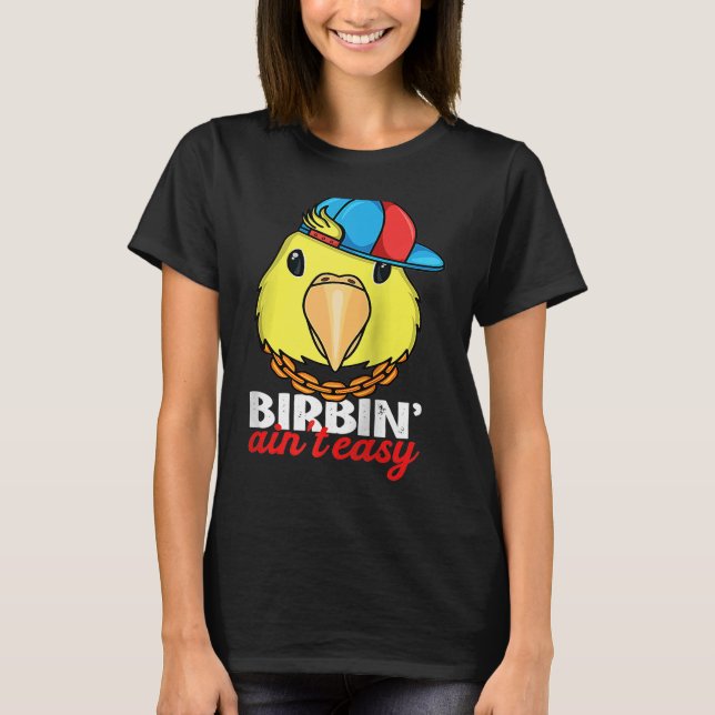 Birbing Ain't Easy Parrot I Yellow Parrotlet Ragla T Shirt (Framsida)
