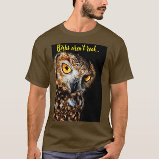 Birbs Arent Real T Shirt