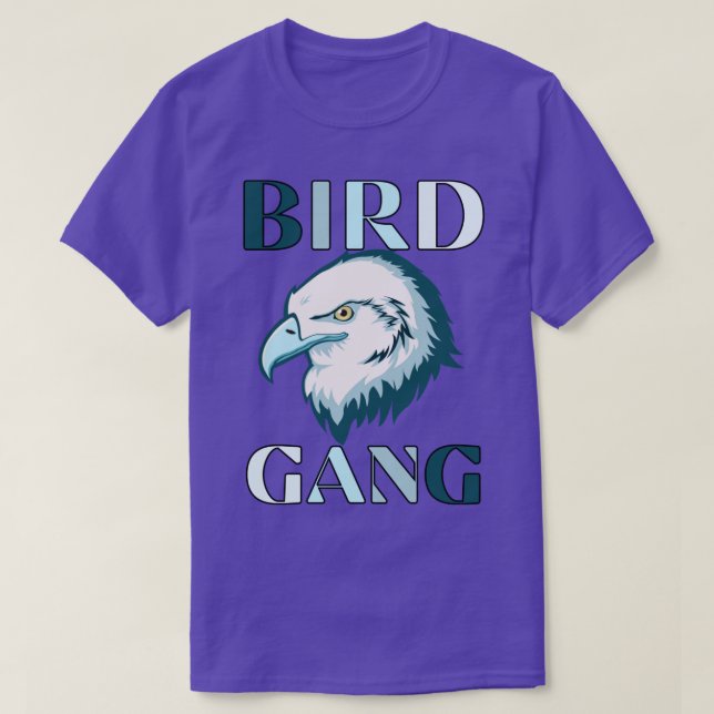 Bird Gang Go Birds Fly Eagles Fly T Shirt (Design framsida)