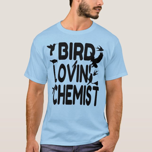 Bird Lovin'Chemist T-shirt (Framsida)