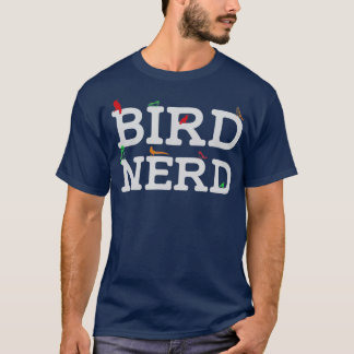 Bird Nerd Bird Watcher Watching Birder Birder Bird T Shirt