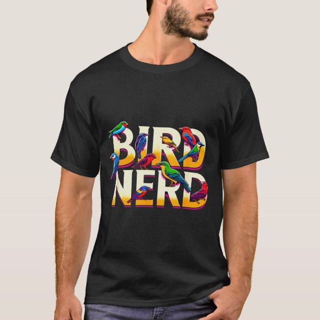 Bird Nerd Funny Birdwatching Birdwatcher Bird Love T Shirt (Framsida)