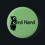 Bird Nerd Uggla Grönt Knapp<br><div class="desc">Perfektens gåva till fågelskådare,  fågel älskare och fågelguider. Med denna knapp i grönten används uttrycket "fågelnav" med en silhuett av uggla som bildar "B" i "Bird Nerd" och som slår "i" i "fågel".</div>