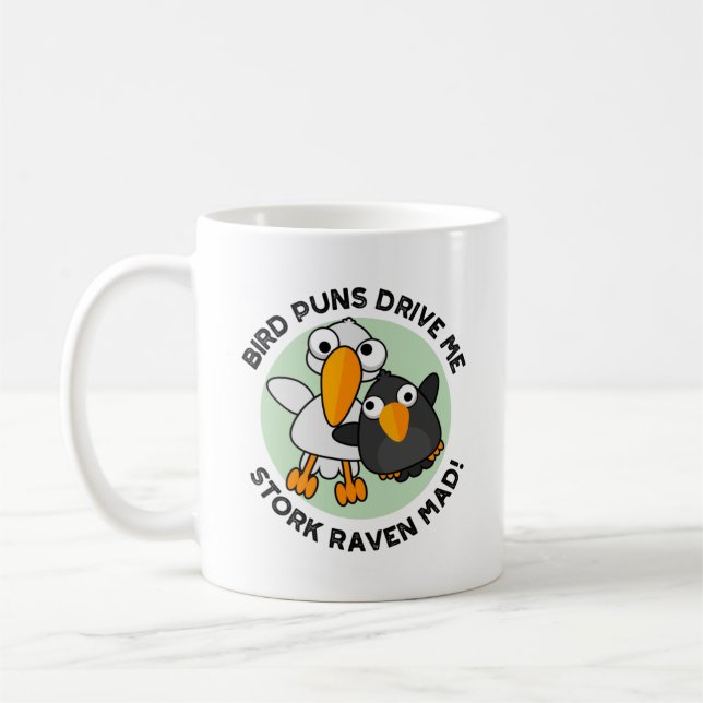 Bird Puns Drive Us Stork Raven Mad Funny Pun Kaffemugg (Vänster)