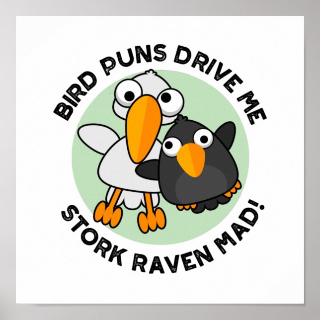 Bird Puns Drive Us Stork Raven Mad Funny Pun Poster (Framsidan)
