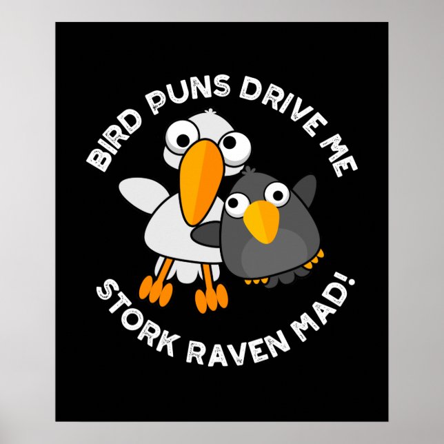Bird Puns Drive Us Stork Raven Mad Funny Pun Poster (Framsidan)