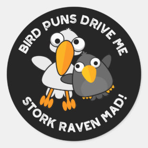 Bird Puns Drive Us Stork Raven Mad Funny Pun Runt Klistermärke