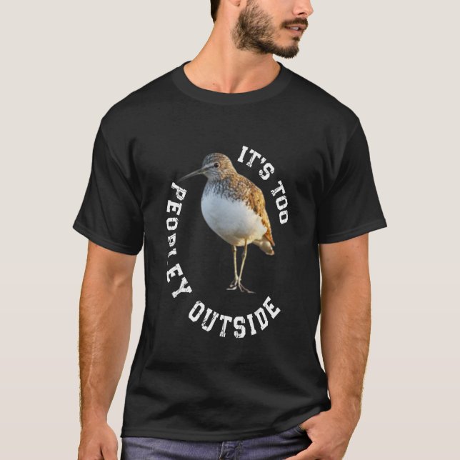 Bird Watcher Gifts for Introverts It's Too Peopley T Shirt (Framsida)