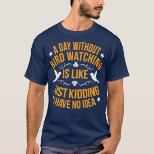 Bird Watching Bird Älskare Bird Day Gift T Shirt