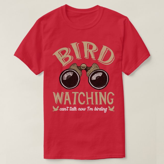 Bird Watching Cant Talk nu Im birding T Shirt (Design framsida)