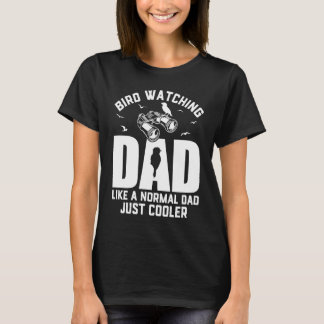 Bird Watching Dad Birding Funny Bird Lover Men T Shirt