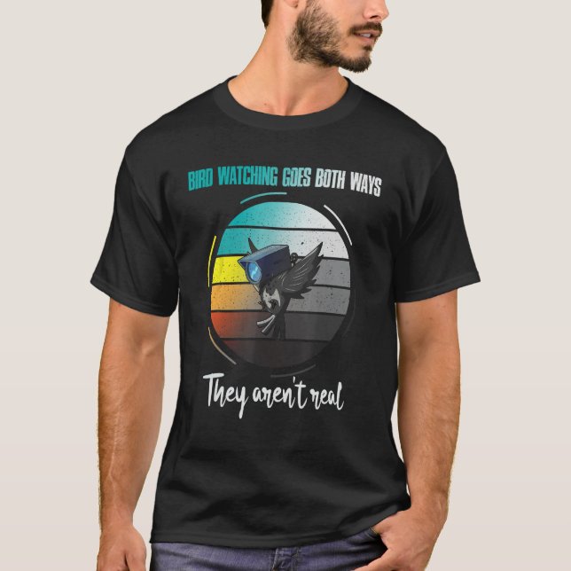 Bird Watching Goes Båda Ways u2013 de Arenu2019t T Shirt (Framsida)