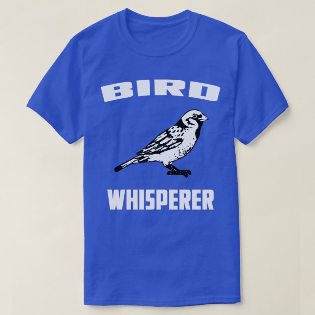 Bird Whisperer 2 T Shirt (Design framsida)