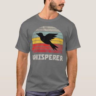 Bird Whisperer 3 T Shirt