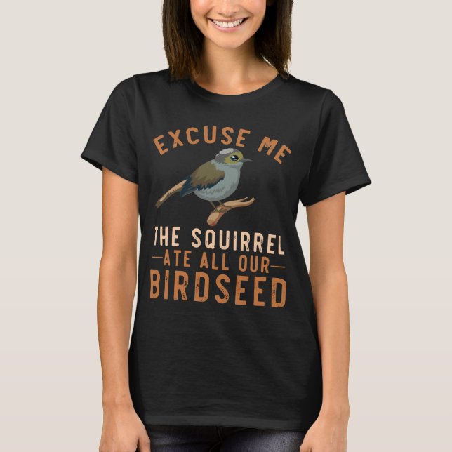 Birdfeeder Joke Garden Squirrel Problem Bird Seed T Shirt (Framsida)