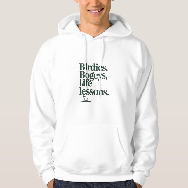 Birdies Bogeys Life Lessons Inspirational Quote Hoodie (Framsida)