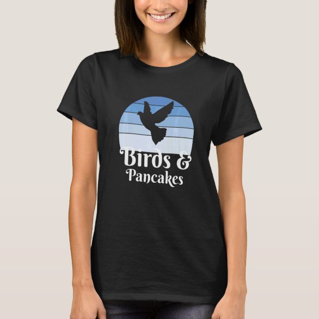 Birds And Pancakes   T Shirt (Framsida)