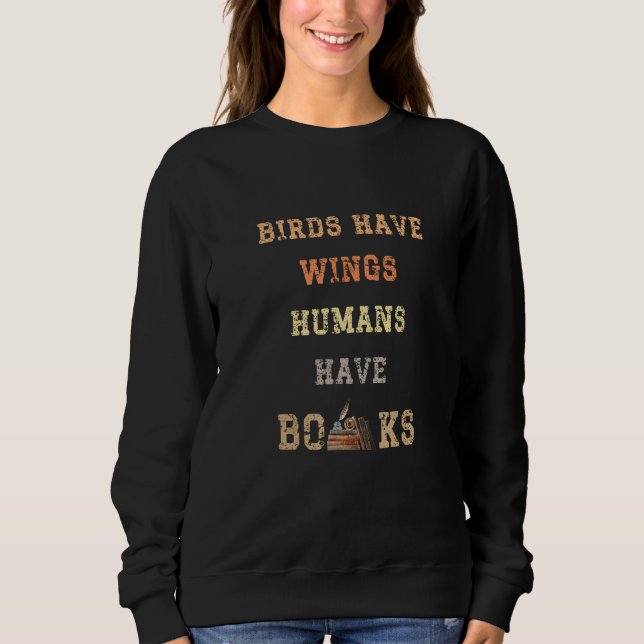 Birds Have Wings Human Have Books Book Nerd Book T Shirt (Framsida)