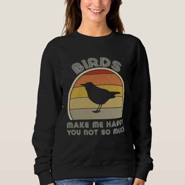 Birds Make Me Happy  Birding Watcher Ornithology T Shirt (Framsida)