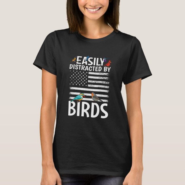 Birdwatcher Easily distracted by Birds Crazy Birde T Shirt (Framsida)